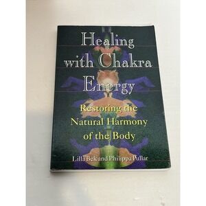 Healing with Chakra Energy: Restoring the Natural Harmony of the Body Book